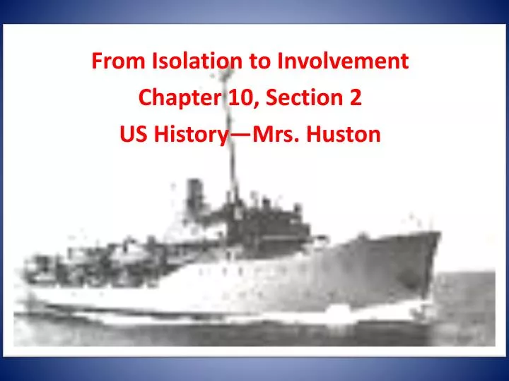 from isolation to involvement chapter 10 section 2 us history mrs huston
