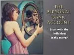 The Personal Bank Account - slide 1