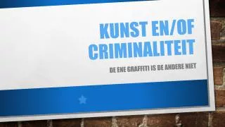 kunst en of criminaliteit