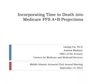 Incorporating Time to Death into Medicare FFS A+B Projections