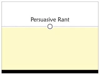 Persuasive Rant