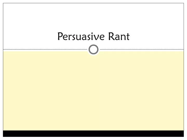 persuasive rant