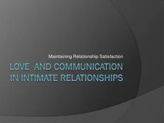 Love and Communication in Intimate relationships