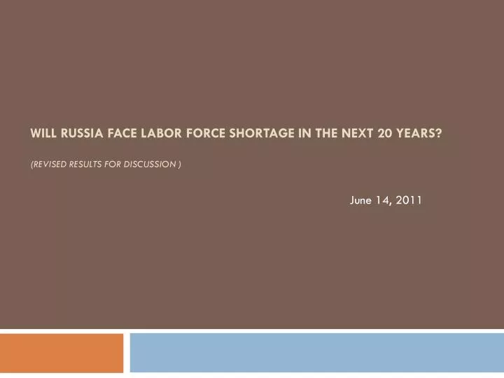 will russia face labor force shortage in the next 20 years revised results for discussion