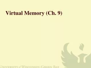 Virtual Memory (Ch. 9)