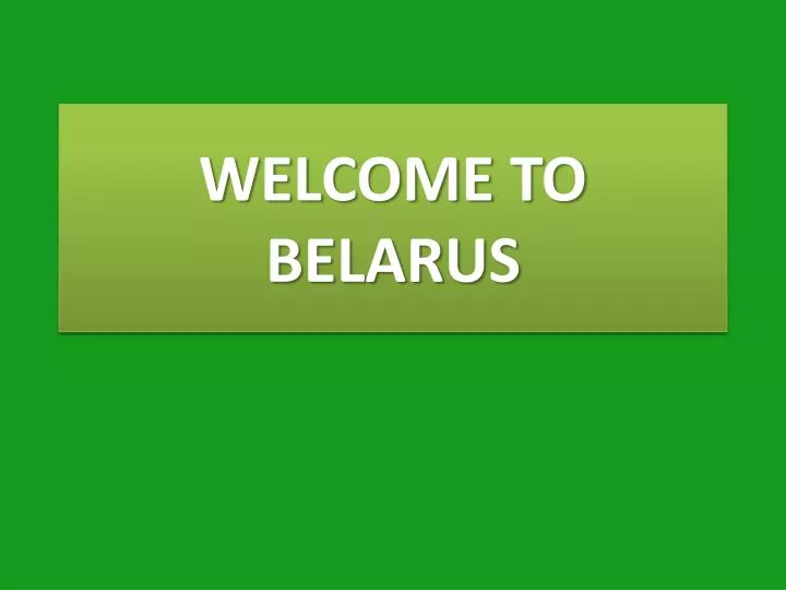 welcome to belarus