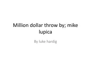 Million dollar throw by; mike lupica