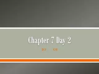 chapter 7 day 2