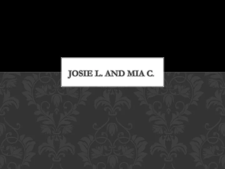 josie l and mia c