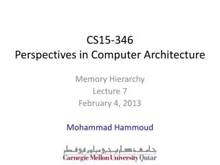 Memory Hierarchy Lecture 7 February 4, 2013 Mohammad Hammoud