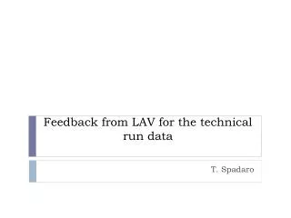 Feedback from LAV for the technical run data