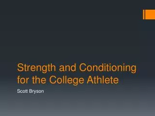 Strength and Conditioning for the College Athlete