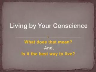 Living by Your Conscience