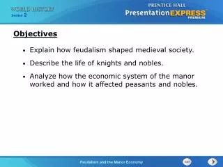 Explain how feudalism shaped medieval society. Describe the life of knights and nobles.