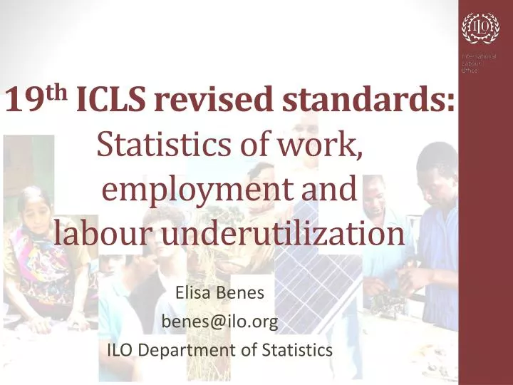 19 th icls revised standards statistics of work employment and labour underutilization