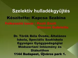 szelekt v hullad kgy jt s