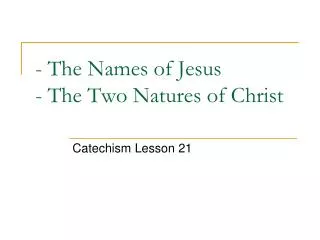 - The Names of Jesus - The Two Natures of Christ