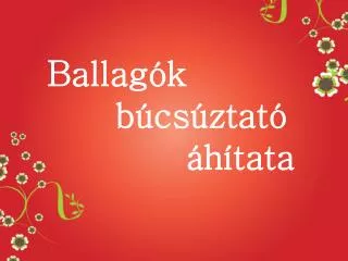 Ballagók búcsúztató 			áhítata