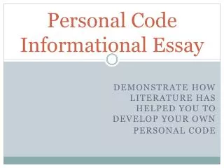 Personal Code Informational Essay