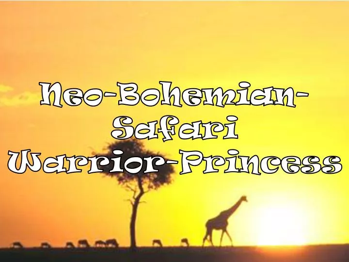 neo bohemian safari warrior princess