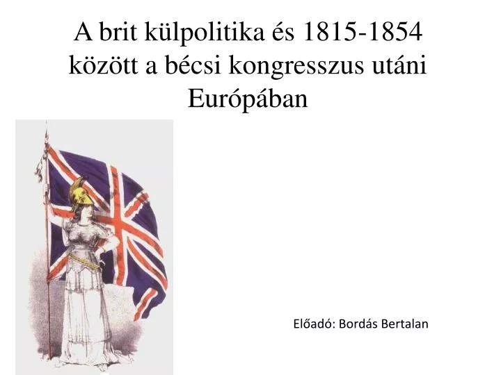 a brit k lpolitika s 1815 1854 k z tt a b csi kongresszus ut ni eur p ban