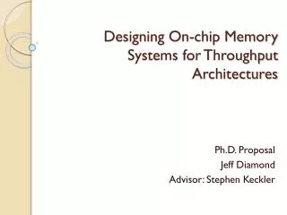 Designing On-chip Memory Systems for Throughput Architectures