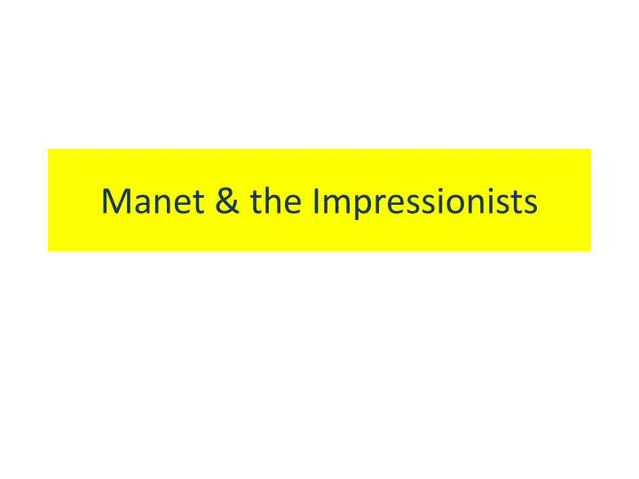 manet the impressionists