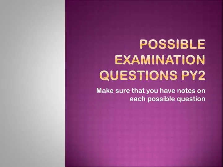 possible examination questions py2