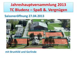 Jahreshauptversammlung 2013 TC Bludenz – Spaß &amp;. Vergnügen