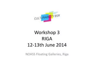 Workshop 3 RIGA 12-13th June 2014