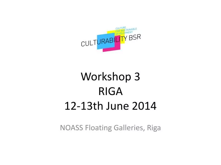workshop 3 riga 12 13th june 2014