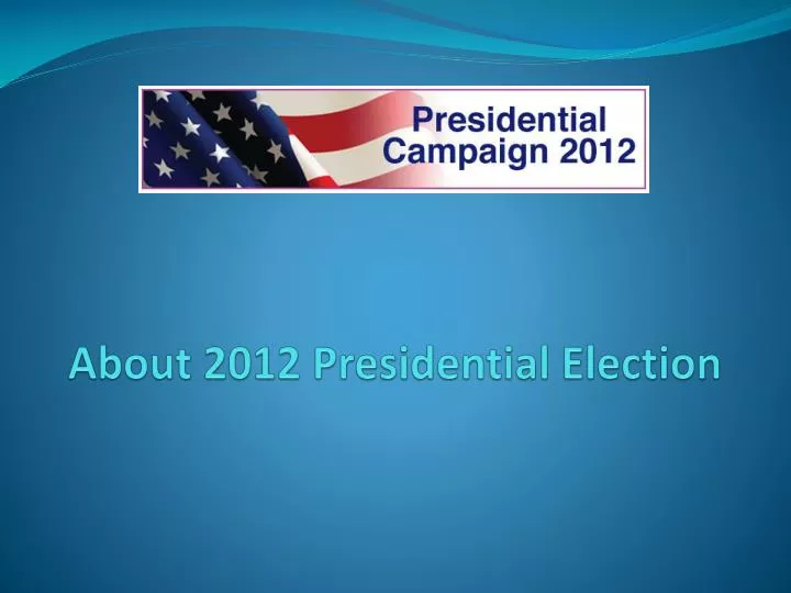 about 2012 presidential election