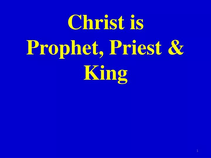 christ is prophet priest king