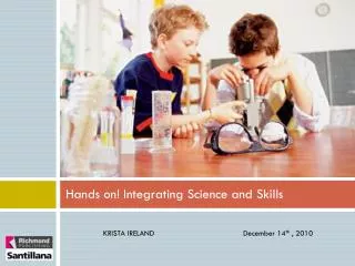 Hands on! Integrating Science and Skills