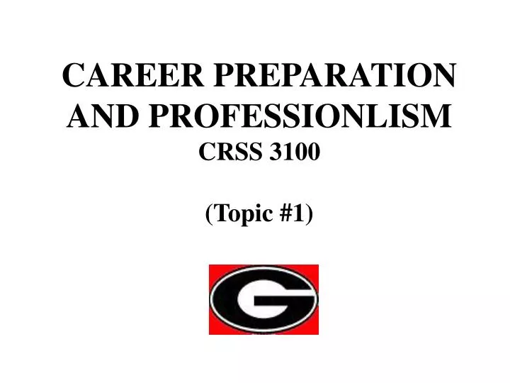 career preparation and professionlism crss 3100 topic 1