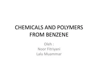 chemicals and polymers from benzene