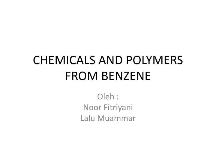 chemicals and polymers from benzene