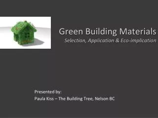 Green Building Materials Selection, Application &amp; Eco-implication