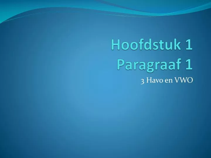 hoofdstuk 1 paragraaf 1