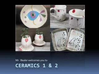ceramics 1 &amp; 2