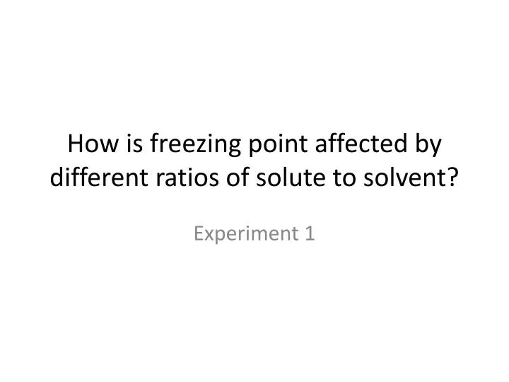 how is freezing point affected by different ratios of solute to solvent