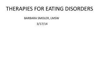 THERAPIES FOR EATING DISORDERS