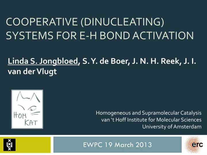 cooperative dinucleating systems for e h bond activation