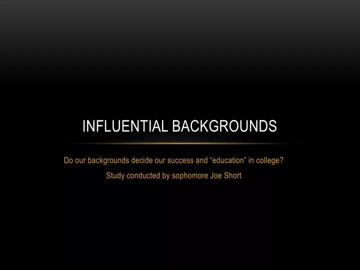 influential backgrounds