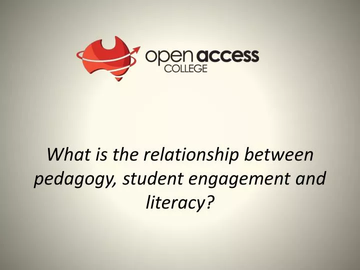 what is the relationship between pedagogy student engagement and literacy