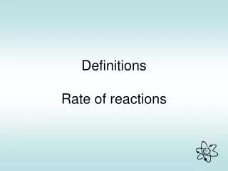 Definitions Rate of reactions