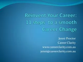 Reinvent Y our Career: 11 steps to a smooth Career Change