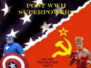 POST WWII SUPERPOWERS