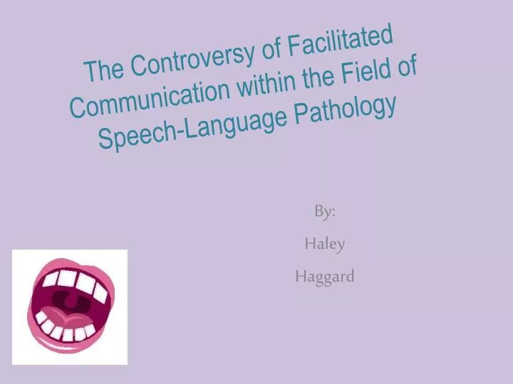 the controversy of facilitated communication within the field of speech language pathology