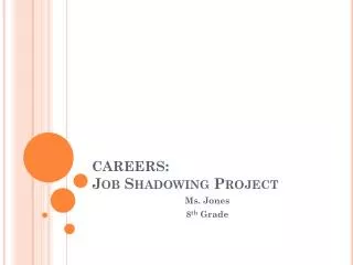 CAREERS : Job Shadowing Project
